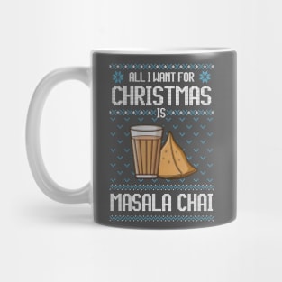 All I Want For Christmas Is Masala Chai - Ugly Xmas Sweater For Chai Lover Mug